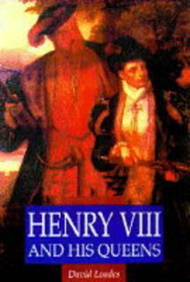 Henry VIII and His Queens 0750912472 Book Cover