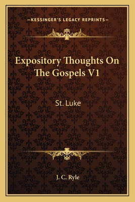 Expository Thoughts On The Gospels V1: St. Luke 1163630047 Book Cover