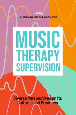 Music Therapy Supervision: Diverse Perspectives... 1787759237 Book Cover