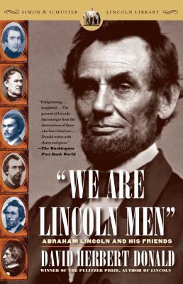 We Are Lincoln Men: Abraham Lincoln and His Fri... 0743254708 Book Cover