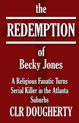 The Redemption of Becky Jones 1500634514 Book Cover