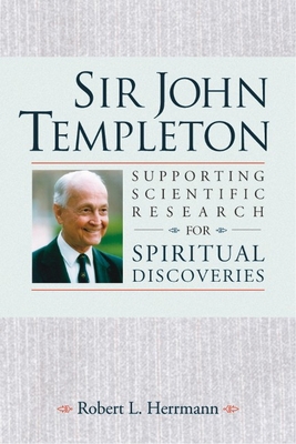 Sir John Templeton: Supporting Scientific Resea... 1932031685 Book Cover