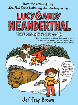 Lucy & Andy Neanderthal: The Stone Cold Age 0525643982 Book Cover