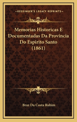 Memorias Historicas E Documentadas Da Provincia... [Spanish] 1167804589 Book Cover