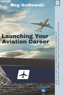 Launching Your Aviation Career B0D6C16F52 Book Cover