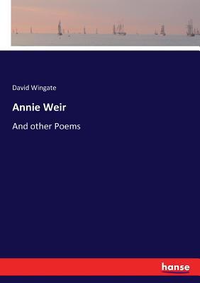 Annie Weir: And other Poems 3744722392 Book Cover