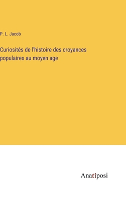 Curiosités de l'histoire des croyances populair... [French] 3382726572 Book Cover