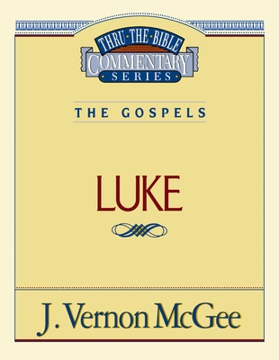 Thru the Bible Vol. 37: The Gospels (Luke): 37 078520668X Book Cover