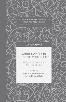 Christianity in Chinese Public Life: Religion, ... 134949125X Book Cover