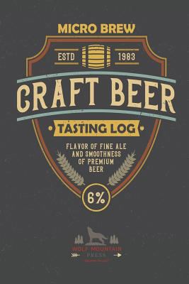Micro Brew Craft Beer Tasting Log 1798982331 Book Cover