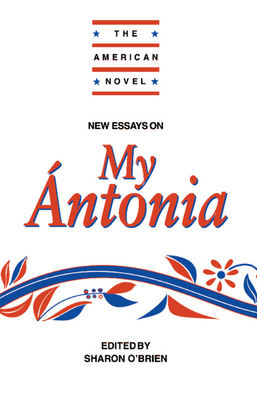 New Essays on my Antonia 0521452759 Book Cover