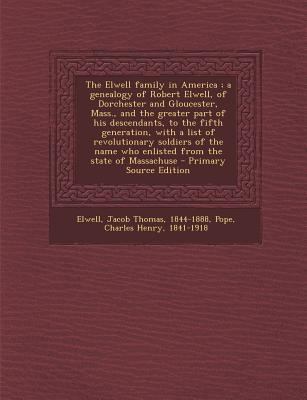 The Elwell Family in America; A Genealogy of Ro... 1293542849 Book Cover