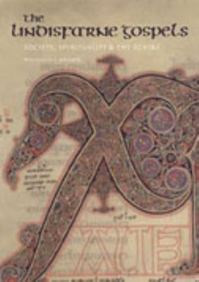 The Lindisfarne Gospels: Society, Spirituality,... 0802088252 Book Cover