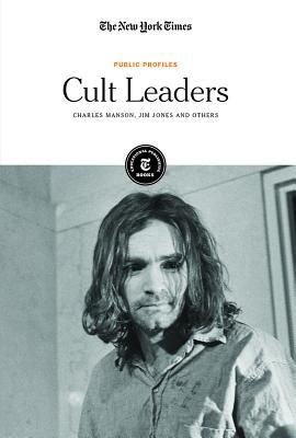 Cult Leaders: Charles Manson, Jim Jones and Others 1642822426 Book Cover