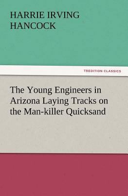 The Young Engineers in Arizona Laying Tracks on... 384243300X Book Cover