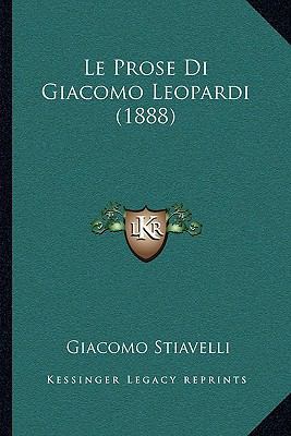 Le Prose Di Giacomo Leopardi (1888) [Italian] 1166751902 Book Cover