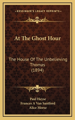 At The Ghost Hour: The House Of The Unbelieving... 1169089690 Book Cover