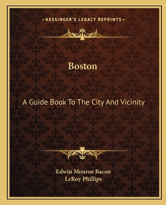 Boston: A Guide Book To The City And Vicinity 1163260053 Book Cover