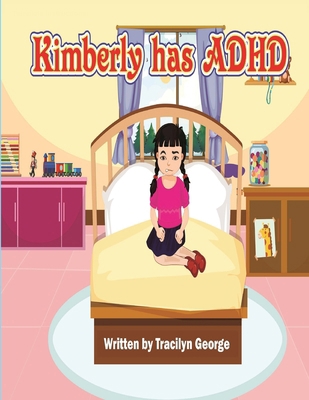 Kimberly has ADHD 1779480474 Book Cover