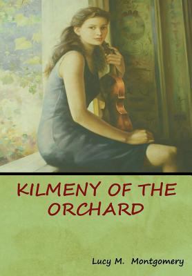 Kilmeny of the Orchard 1618953605 Book Cover