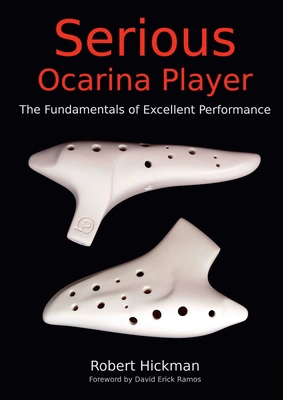 Serious Ocarina Player - The Fundamentals of Ex... 1916270905 Book Cover