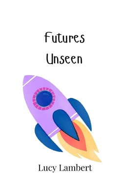 Futures Unseen 9916949778 Book Cover