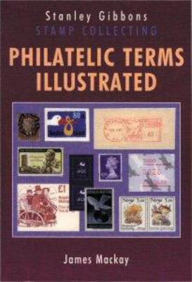 Philatelic Terms Illustrated 0852595573 Book Cover