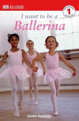 DK Readers L1: I Want to Be a Ballerina B001XQ1N8I Book Cover