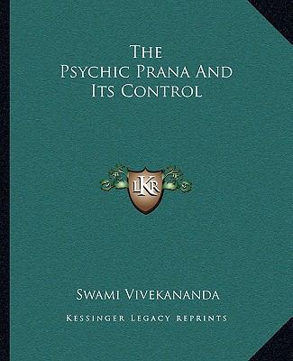 The Psychic Prana And Its Control 1162880554 Book Cover