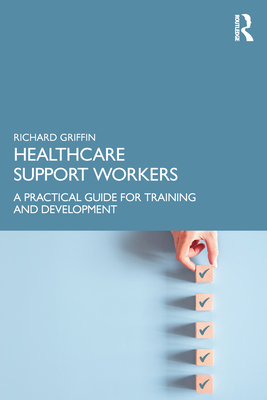 Healthcare Support Workers: A Practical Guide f... 1032170581 Book Cover
