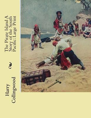 The Pirate Island A Story of the South Pacific:... [Large Print] 1725022664 Book Cover