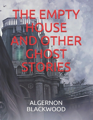 The Empty House and Other Ghost Stories 165002116X Book Cover