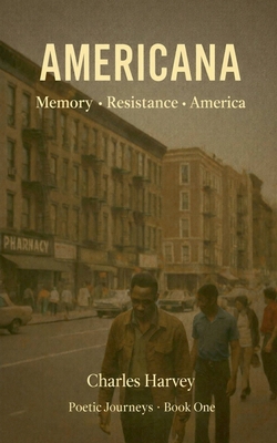 Americana: Memory, Resistance, and America B0CZQ6GPQL Book Cover