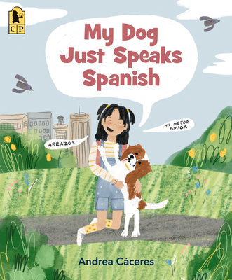 My Dog Just Speaks Spanish 1536255211 Book Cover