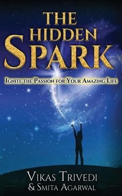 The Hidden Spark: Ignite The Passion For Your A... 9386487454 Book Cover