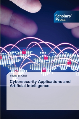 Cybersecurity Applications and Artificial Intel... 6205522284 Book Cover
