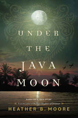 Under the Java Moon: A Novel of World War II 1639931538 Book Cover
