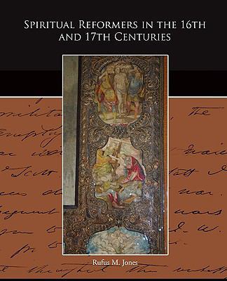 Spiritual Reformers in the 16th and 17th Centuries 1438512775 Book Cover