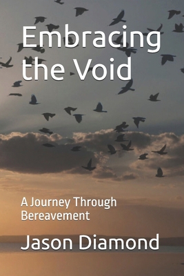 Embracing the Void: A Journey Through Bereavement B0FNKZ5WQ2 Book Cover