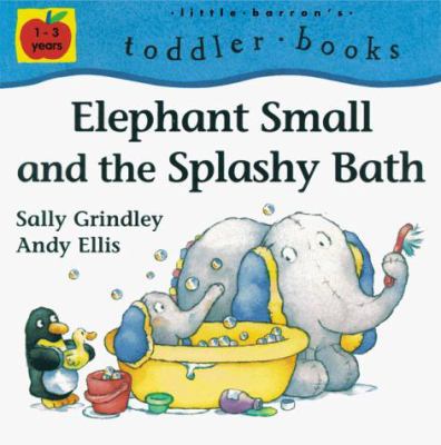 Elephant Small and the Splashy Bath (Little Bar... 0764108581 Book Cover