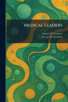 Medical Leaders 1025833082 Book Cover
