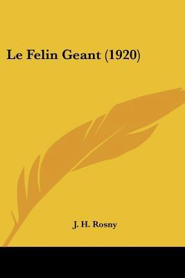 Le Felin Geant (1920) [French] 1160157170 Book Cover