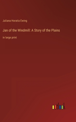 Jan of the Windmill: A Story of the Plains: in ... 3368343599 Book Cover