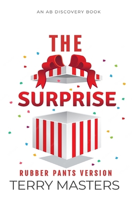 The Surprise (Rubber Pants Version): An ABDL/Di... B0DM9LQKG4 Book Cover