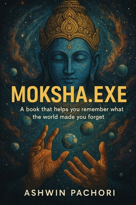 Moksha.exe: A book that helps you remember what... B0F79H3HMF Book Cover
