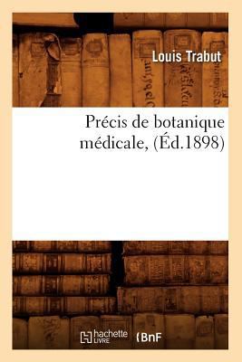 Précis de Botanique Médicale, (Éd.1898) [French] 2012763537 Book Cover