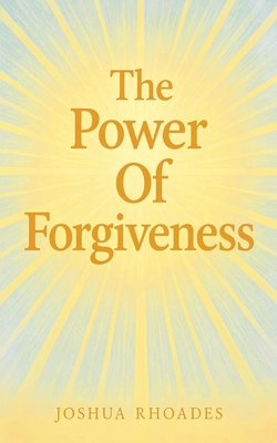 The Power Of Forgiveness B0FD1S2SNG Book Cover