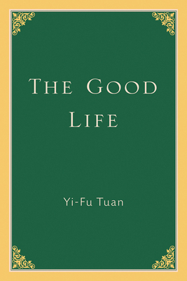 The Good Life 029910544X Book Cover