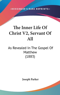 The Inner Life of Christ V2, Servant of All: As... 1120092809 Book Cover