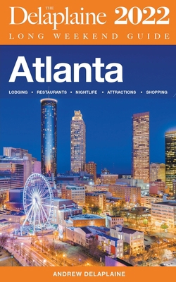Atlanta - The Delaplaine 2022 Long Weekend Guide 1393010180 Book Cover